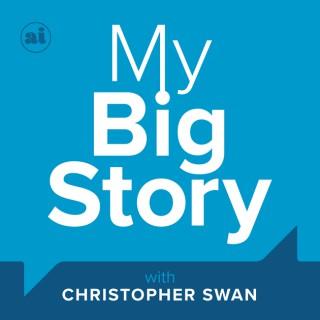 My Big Story with Christopher Swan