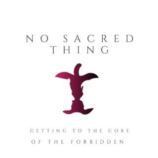 No Sacred Thing Podcast