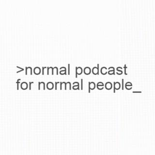 Normal Podcast For Normal People