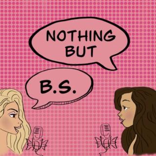 Nothing but B.S.