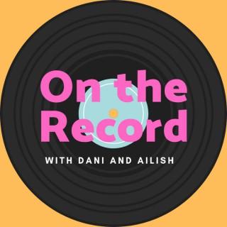On the Record with Dani and Ailish