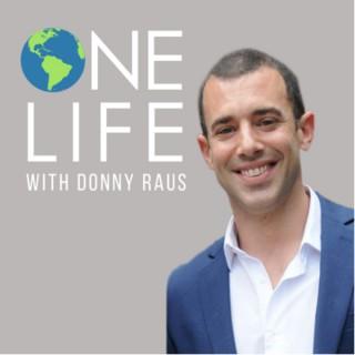One Life Podcast with Donny Raus
