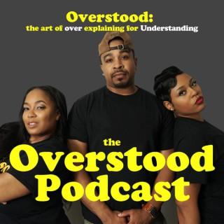 Overstood Podcast