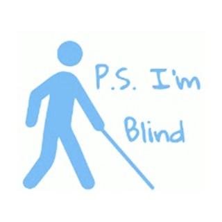 P.S. I'm Blind