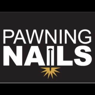 Pawning Nails