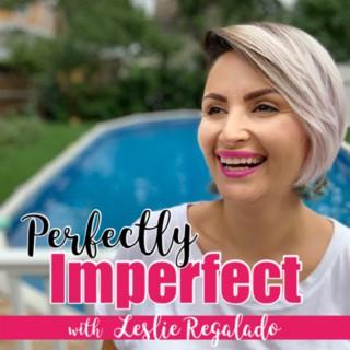Perfectly Imperfect with Leslie Regalado