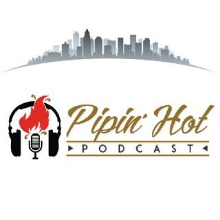 PipinHot Podcast