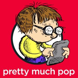 Pretty Much Pop: A Culture Podcast