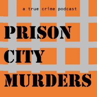 Prison City Murders Podcast