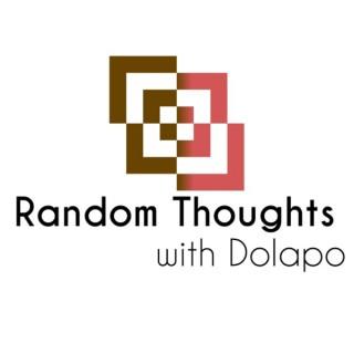 Random Thoughts With Dolapo