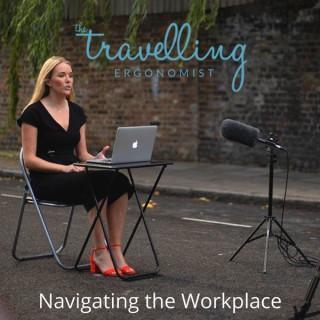 Navigating the Workplace with The Travelling Ergonomist