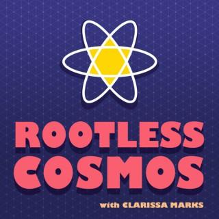 Rootless Cosmos