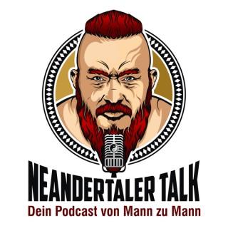 Neandertaler Talk - Dein Podcast von Mann zu Mann -