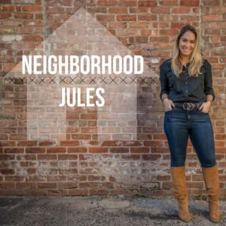 Neighborhood Jules: Local Businesses, Entrepreneurs & Tangents Galore