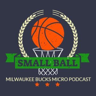 Small Ball: Milwaukee Bucks Micro Podcast