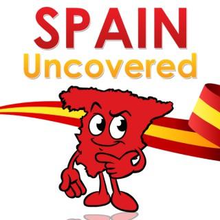 Spain Uncovered
