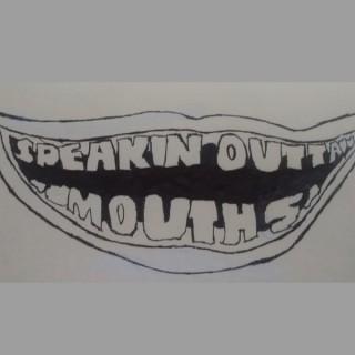 Speakin' Outta Mouths