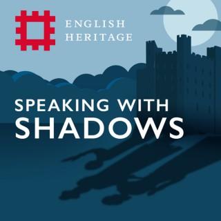 Speaking with Shadows