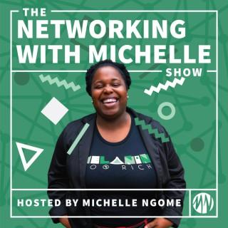 Networking With Michelle | Personal Connection, Influential Network