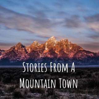 Stories From A Mountain Town