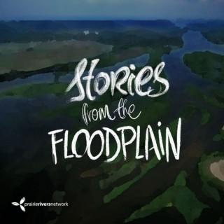 Stories from the Floodplain