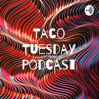 Taco Tuesday Podcast