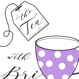 The Tea with Bri