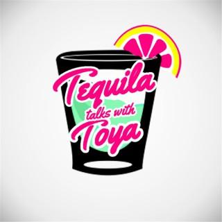 Tequila Talks with Toya