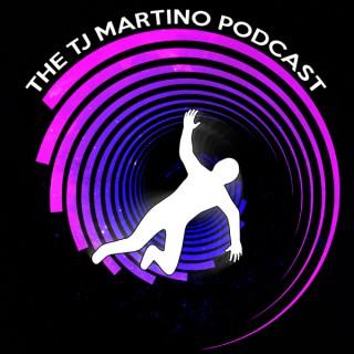 The TJ Martino Podcast