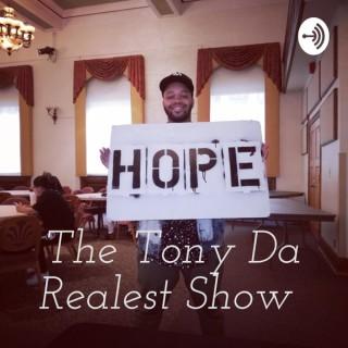The Tony Da Realest Show