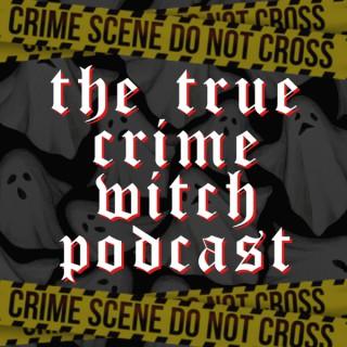 The True Crime Witch Podcast