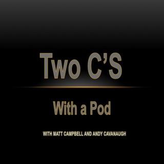 Two C's with a Pod