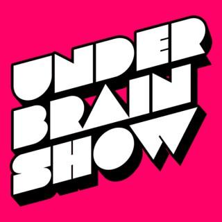Underbrain show