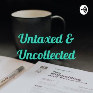 Untaxed & Uncollected