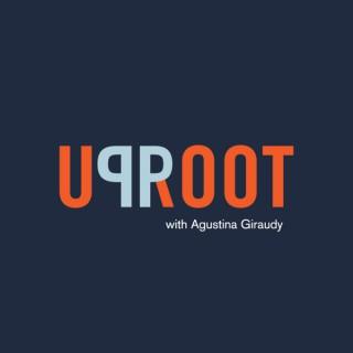 UPROOT with Agustina Giraudy