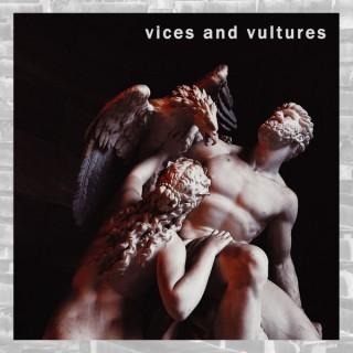 Vices and Vultures