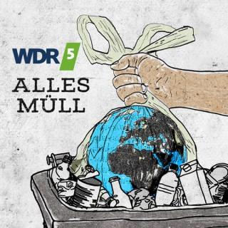 WDR 5 Tiefenblick: Alles Müll