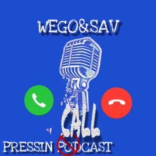 WEGO&SAV PRESSIN CALLCAST