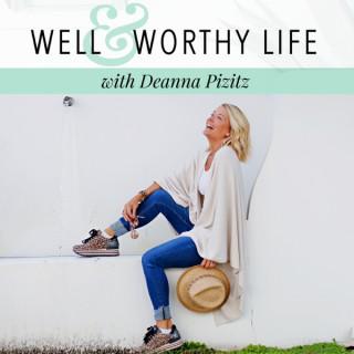 Well & Worthy Life Podcast