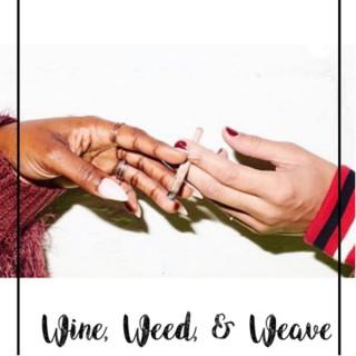 Wine Weed and Weave
