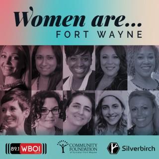 Women Are: Fort Wayne