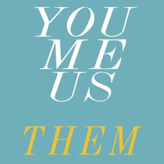 You Me Us Them: Relationship Advice With Bite