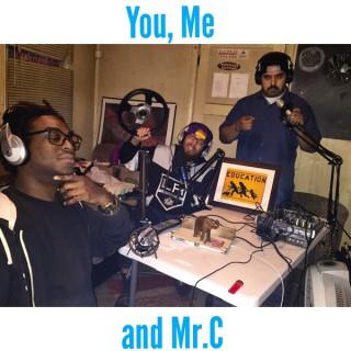 You, Me and Mr.C Show