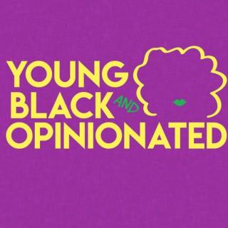 Young, Black & Opinionated