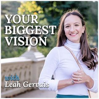 Your Biggest Vision