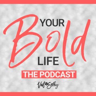 Your Bold Life