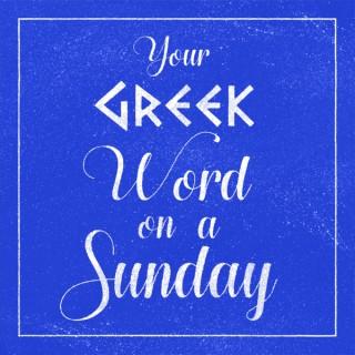 Your Greek Word On A Sunday