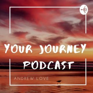 Your Journey with Andrew Love Podcast