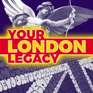 Your London Legacy