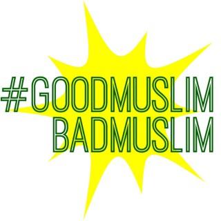 #GoodMuslimBadMuslim